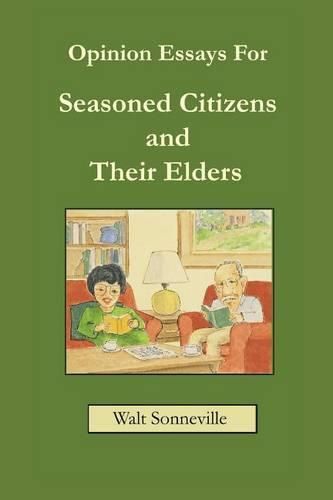 Cover image for Opinion Essays For Seasoned Citizens and Their Elders