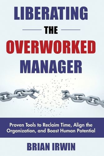 Cover image for Liberating the Overworked Manager