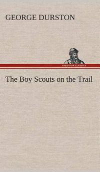 Cover image for The Boy Scouts on the Trail