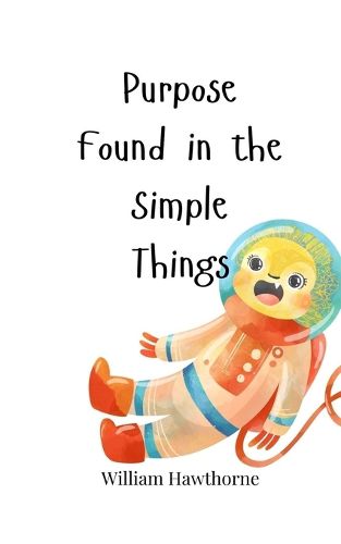 Cover image for Purpose Found in the Simple Things