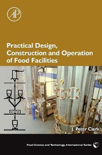 Cover image for Practical Design, Construction and Operation of Food Facilities