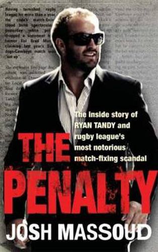 Cover image for The Penalty: The inside story of Ryan Tandy and rugby league's most notorious match-fixing scandal