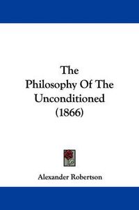 Cover image for The Philosophy of the Unconditioned (1866)