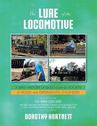 Cover image for The Lure of the Locomotive: A Brief History of Queensland Society of Model and Experimental Engineers