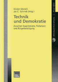 Cover image for Technik Und Demokratie: Zwischen Expertokratie, Parlament Und Burgerbeteiligung