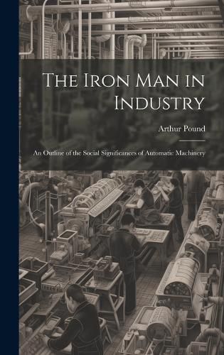 Cover image for The Iron Man in Industry