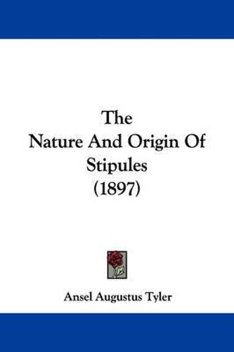 Cover image for The Nature and Origin of Stipules (1897)