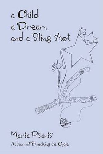 Cover image for a Child, a Dream and a Sling-shot