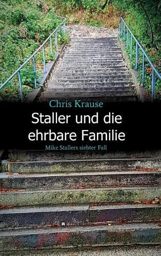 Cover image for Staller und die ehrbare Familie: Mike Stallers siebter Fall