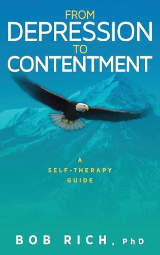 Cover image for From Depression to Contentment: A Self-Therapy Guide