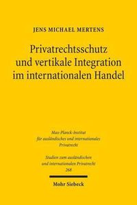 Cover image for Privatrechtsschutz und vertikale Integration im internationalen Handel