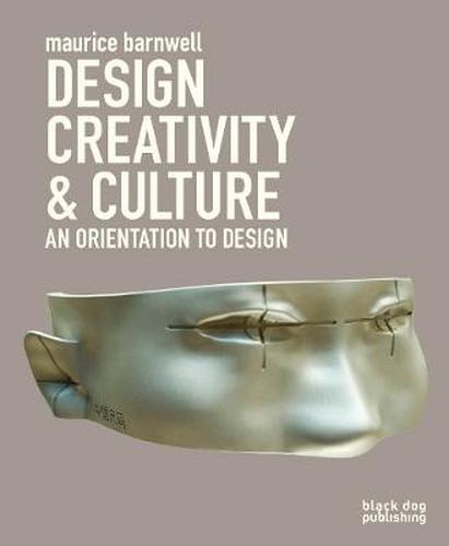 Cover image for Design, Creativity and Culture: An Orientation to Design