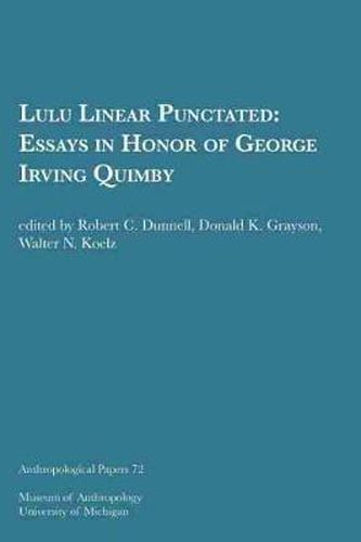 Lulu Linear Punctated: Essays in Honor of George Irving Quimby