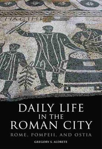 Cover image for Daily Life in the Roman City: Rome, Pompeii and Ostria