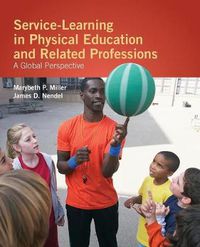 Cover image for Service-Learning In Physical Education And Other Related Professions: A Global Perspective