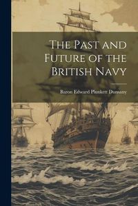 Cover image for The Past and Future of the British Navy