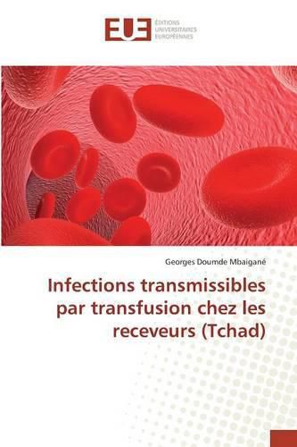 Cover image for Infections Transmissibles Par Transfusion Chez Les Receveurs (Tchad)