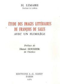 Cover image for Etudes Des Images Litteraires de Francois de Sales: Avec Un Florilege