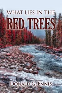 Cover image for What Lies in the Red Trees