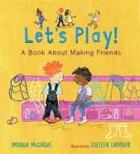 Cover image for Let's Play! A Book About Making Friends