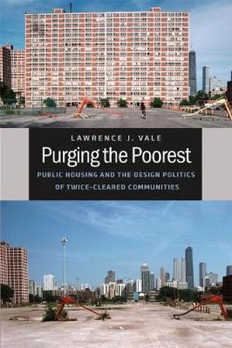 Cover image for Purging the Poorest: Public Housing and the Design Politics of Twice-Cleared Communities