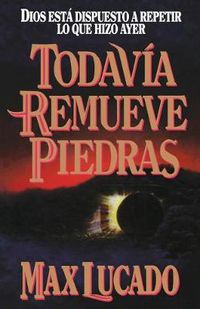 Cover image for Todavia remueve piedras
