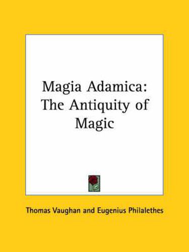 Cover image for Magia Adamica: The Antiquity of Magic