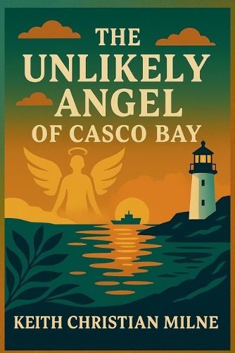 Cover image for The Unlikely Angel of Casco Bay