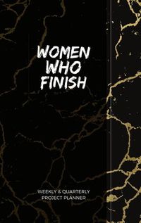 Cover image for Women Who Finish - Quarterly Planner