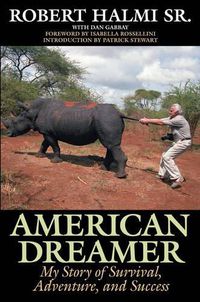 Cover image for American Dreamer: My Story of Survival, Adventure, and Success