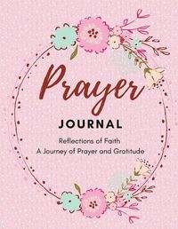 Cover image for Prayer journal - Reflections of Faith