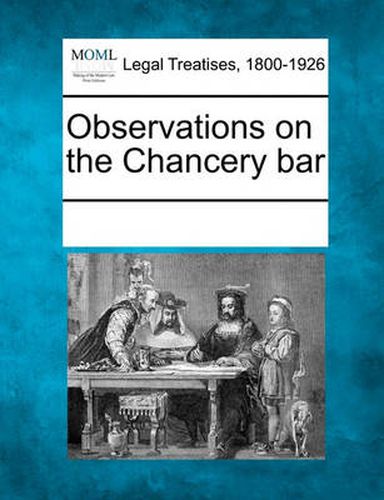 Cover image for Observations on the Chancery Bar