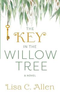 Cover image for The Key in the Willow Tree