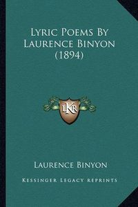 Cover image for Lyric Poems by Laurence Binyon (1894)