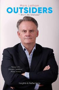 Cover image for Outsiders: Curated Collection of articles by Labor Leader Mark Latham.