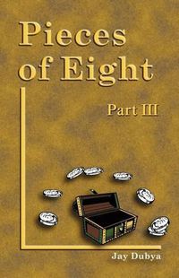 Cover image for Pieces of Eight, Part III