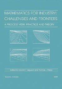 Cover image for Mathematics for Industry: Challenges and Frontiers. A Process View: Practice and Theory