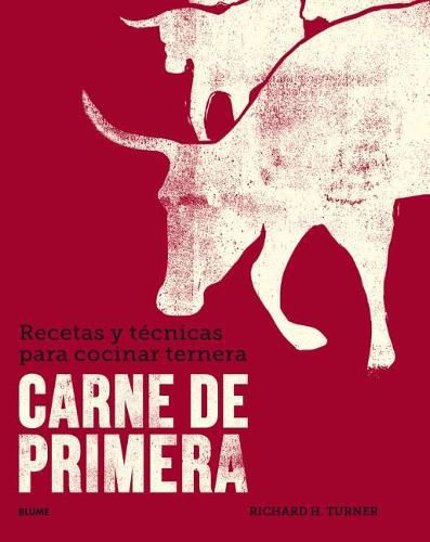 Cover image for Carne de Primera: Recetas Y Tecnicas Para Cocinar Ternera