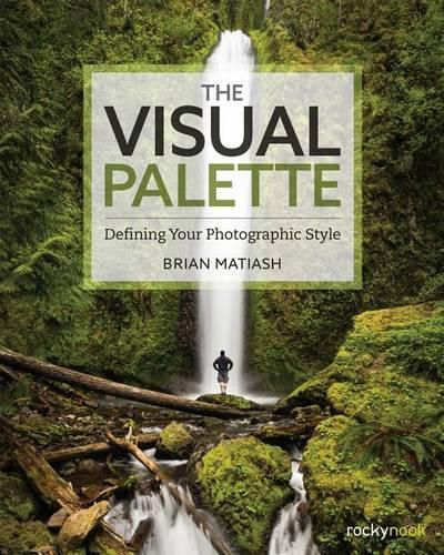 Cover image for The Visual Palette: Defining Your Photographic Style