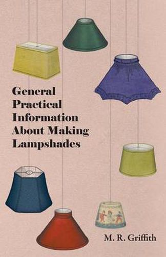 Cover image for General Practical Information About Making Lampshades