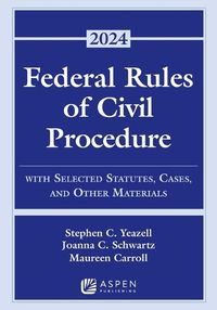 Cover image for Federal Rules of Civil Procedure: With Selected Statutes, Cases, and Other Materials 2024