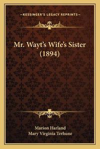 Cover image for Mr. Wayt's Wife's Sister (1894)