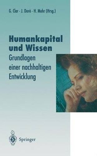 Humankapital Und Wissen: Grundlagen Einer Nachhaltigen Entwicklung