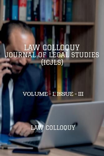 Cover image for Law Colloquy Journal of Legal Studies, Volume - I, Issue - III