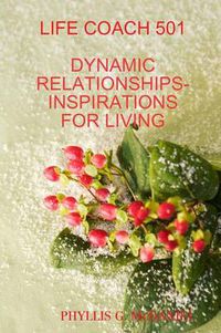 Cover image for Life Coach 501: Dynamic Relationships-inspirations for Living