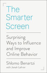 Cover image for The Smarter Screen: Surprising Ways to Influence and Improve Online Behavior