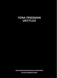 Cover image for Yona Friedman: Untitled