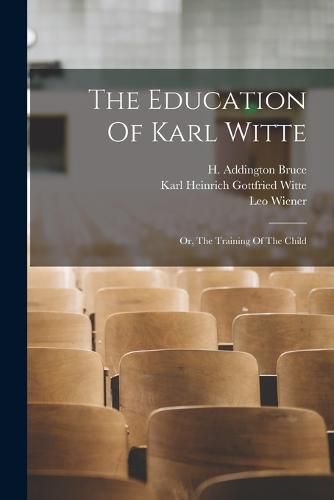 Cover image for The Education Of Karl Witte; Or, The Training Of The Child