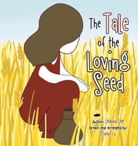 Cover image for The Tale of the Loving Seed