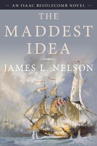 Cover image for The Maddest Idea: An Isaac Biddlecomb Novel